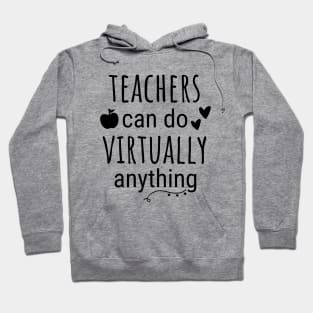 Teachers Can Do Virtually Anything Hoodie
